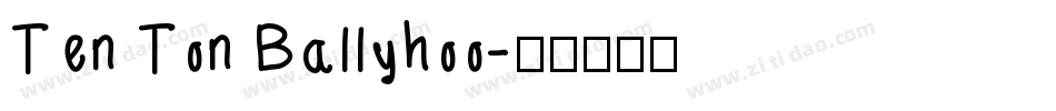 Ten Ton Ballyhoo字体转换
